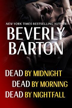 Beverly Barton Bundle: Dead By Midnight, Dead By Morning, & Dead by Nightfall