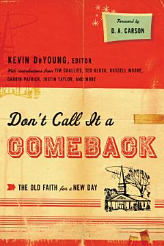 Don\'t Call It a Comeback (Foreword by D. A. Carson)