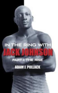 In the Ring with Jack Johnson - Part I