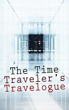 The Time Traveler\'s Travelogue