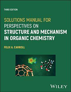 Solutions Manual for Perspectives on Structure and Mechanism in Organic Chemistry