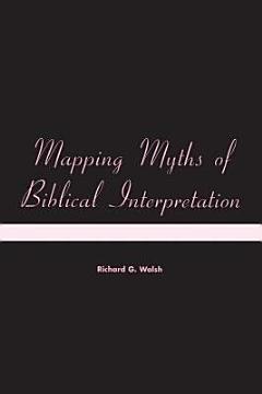 Mapping Myths of Biblical Interpretation