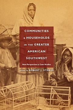 Communities and Households in the Greater American Southwest