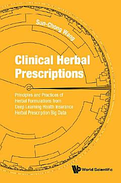 Clinical Herbal Prescriptions: Principles And Practices Of Herbal Formulations From Deep Learning Health Insurance Herbal Prescription Big Data