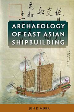 Archaeology of East Asian Shipbuilding