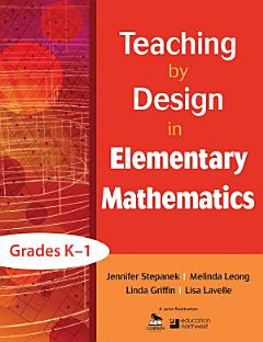 Teaching by Design in Elementary Mathematics, Grades K–1