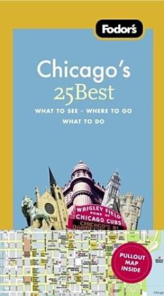 Fodor\'s Chicago\'s 25 Best