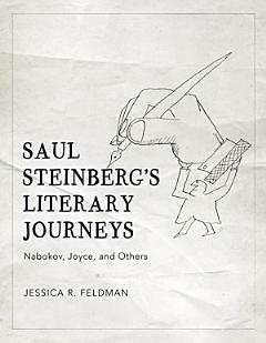 Saul Steinberg\'s Literary Journeys