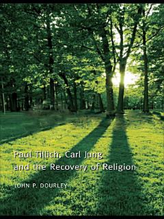 Paul Tillich, Carl Jung and the Recovery of Religion