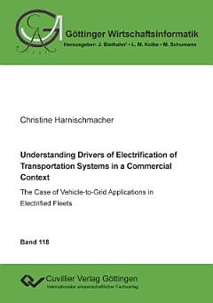 Understanding Drivers of Electrification of Transportation Systems in a Commercial Context (Band 118)