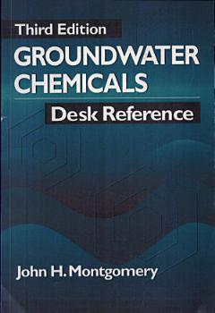 Groundwater Chemicals Desk Reference