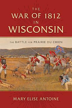 The War of 1812 in Wisconsin