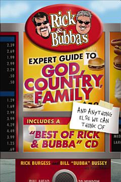 Rick & Bubba\'s Expert Guide to God, Country, Family, and Anything Else We Can Think Of