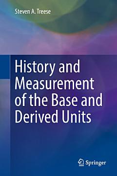 History and Measurement of the Base and Derived Units