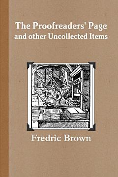 The Proofreaders\' Page and Other Uncollected Items