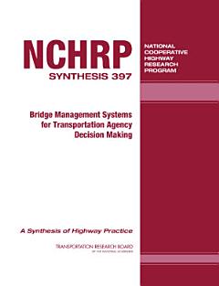 Bridge Management Systems for Transportation Agency Decision Making