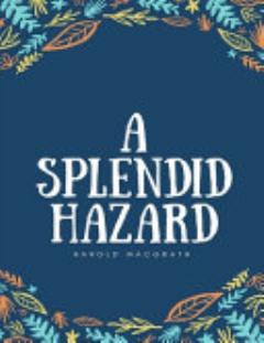 A Splendid Hazard