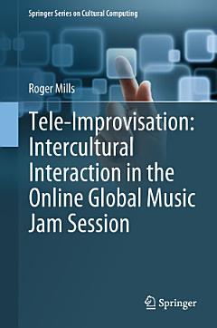 Tele-Improvisation: Intercultural Interaction in the Online Global Music Jam Session