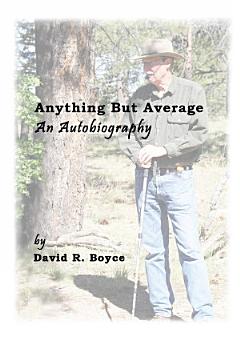 Anything But Average, an Autobiography