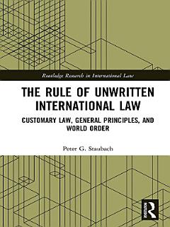 The Rule of Unwritten International Law