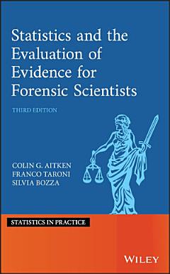 Statistics and the Evaluation of Evidence for Forensic Scientists