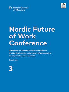 Nordic Future of Work Conference: The future labour market in the Nordic countries – the impact of technological development on jobs and the need for competence