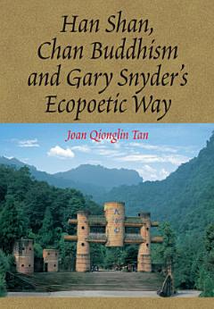 Han Shan, Chan Buddhism and Gary Snyder\'s Ecopoetic Way