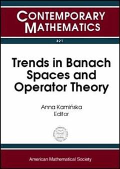 Trends in Banach Spaces and Operator Theory