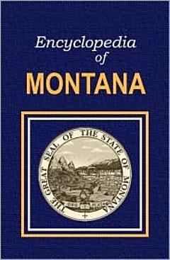 Encyclopedia of Montana