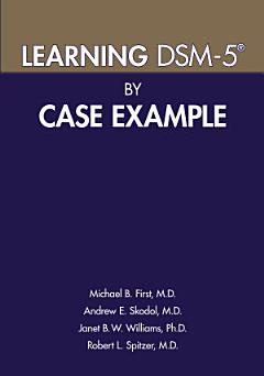 Learning DSM-5® by Case Example