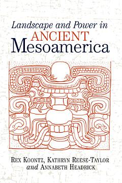 Landscape And Power In Ancient Mesoamerica