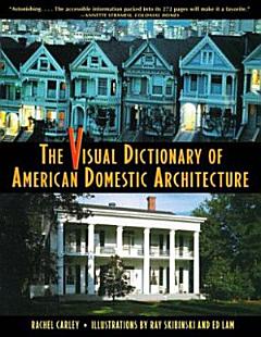 The Visual Dictionary of American Domestic Architecture