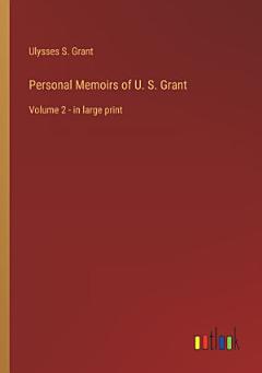 Personal Memoirs of U. S. Grant