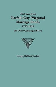 Abstracts from Norfolk City Marriage Bonds, 1797-1850