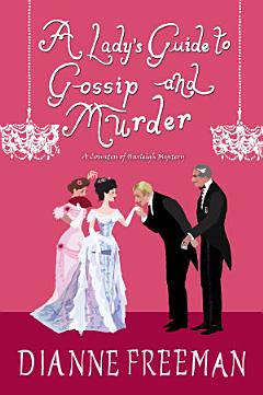 A Lady\'s Guide to Gossip and Murder