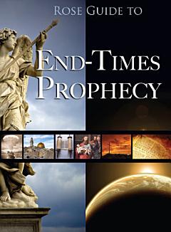 Rose Guide to End-Times Prophecy