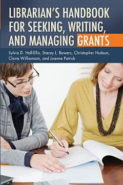 Librarian\'s Handbook for Seeking, Writing, and Managing Grants