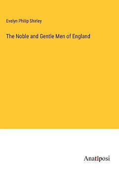 The Noble and Gentle Men of England