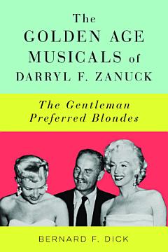 The Golden Age Musicals of Darryl F. Zanuck