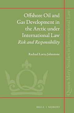 Offshore Oil and Gas Development in the Arctic under International Law