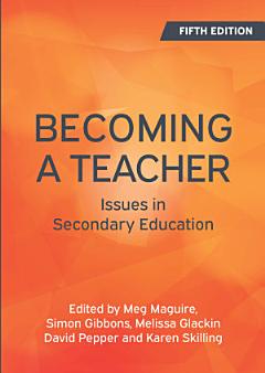 EBOOK: Becoming a Teacher: Issues in Secondary Education