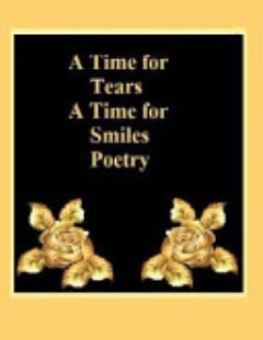 A Time for Tears a Time for Smiles Poetry