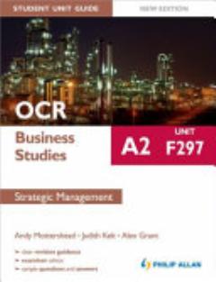 OCR A2 Business Studies Unit F297, . Strategic Management