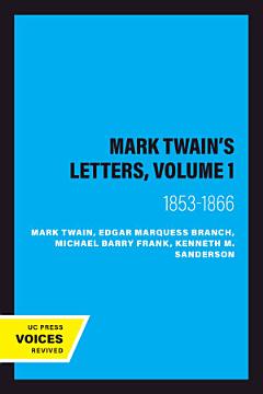 Mark Twain\'s Letters, Volume 1