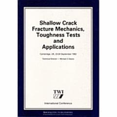 Shallow Crack Fracture Mechanics Toughness Tests and Applications