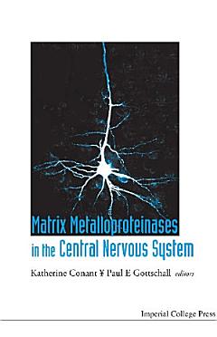 Matrix Metalloproteinases in the Central Nervous System