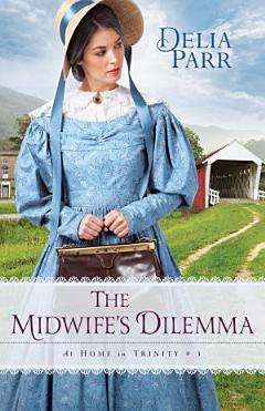 The Midwife\'s Dilemma (At Home in Trinity Book #3)