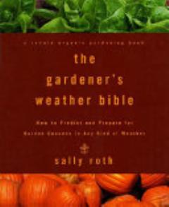 The Gardener\'s Weather Bible