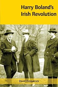 Harry Boland\'s Irish Revolution