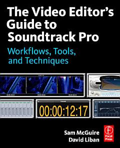 The Video Editor\'s Guide to Soundtrack Pro